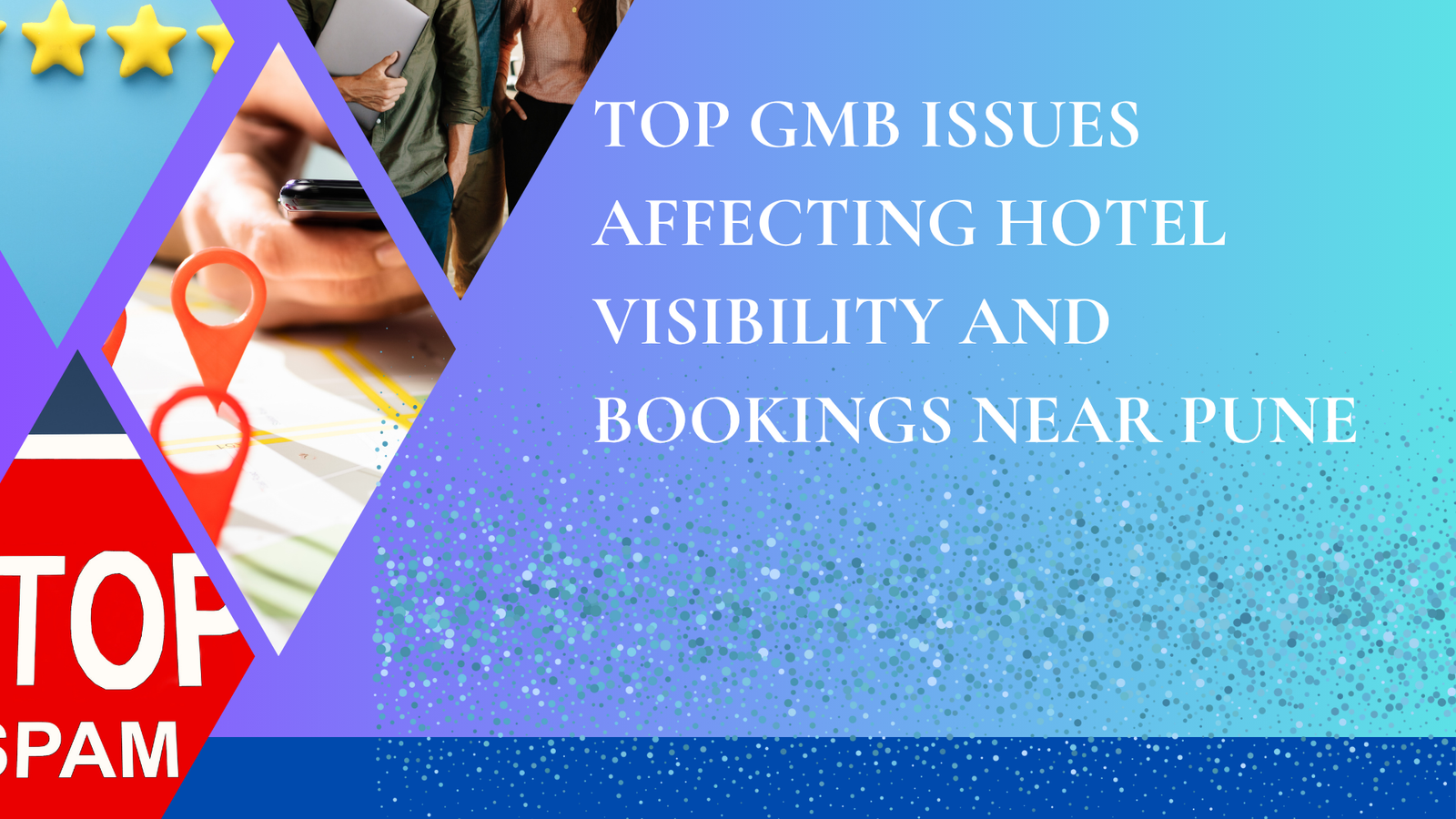 Top GMB Issues Affecting Hotel Visibility and Bookings Near Pune