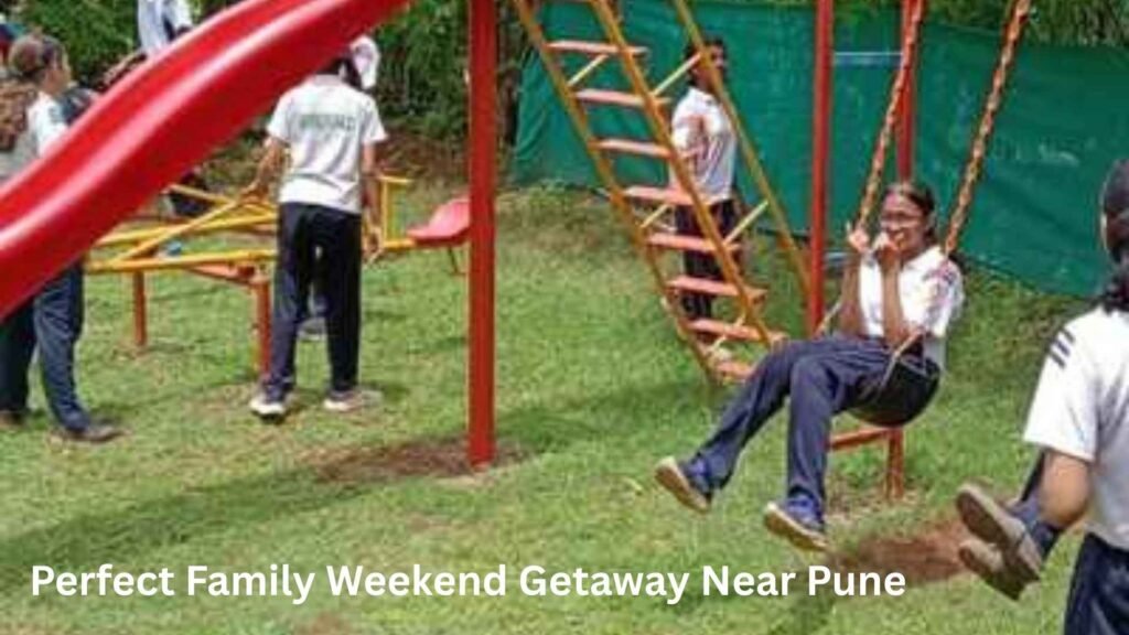 Perfect Family Weekend Getaway Near Pune