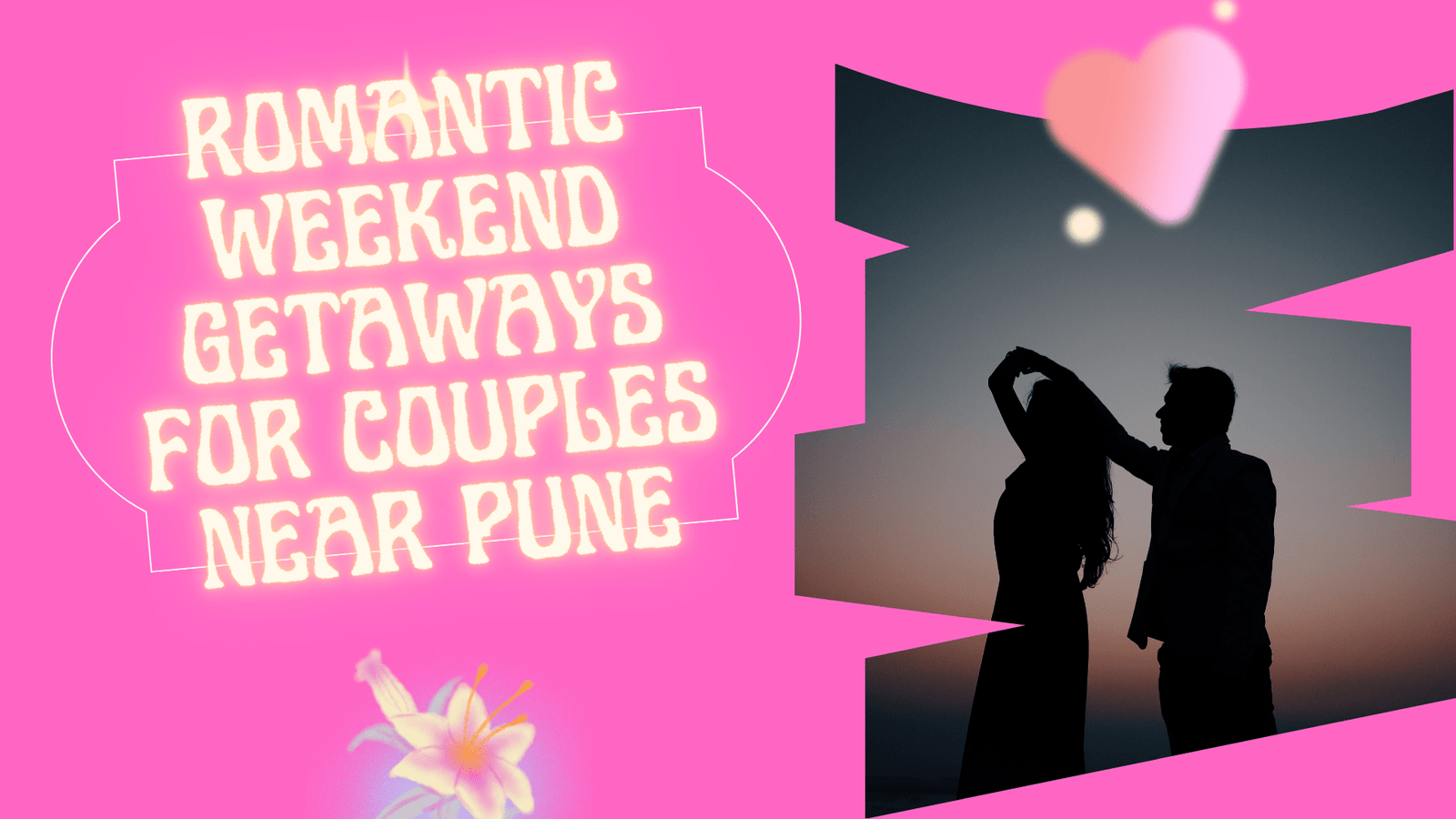 Romantic Weekend Getaways for Couples Near Pune