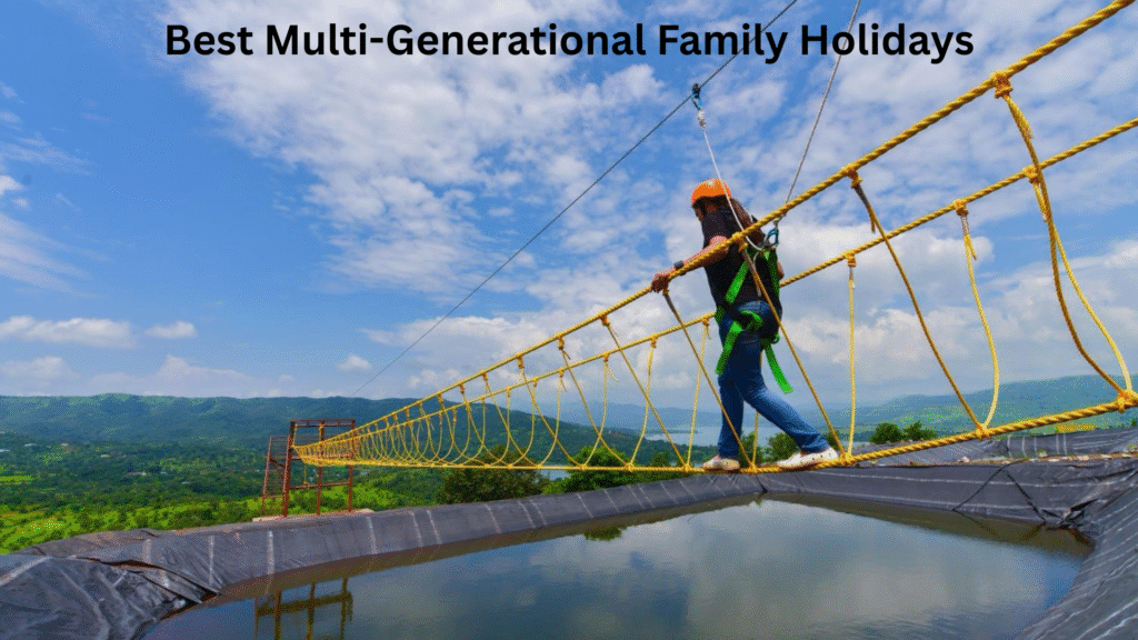 Best Multi-Generational Family Holidays