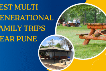 Best Multi Generational Family Trips Near Pune